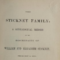The Stickney Family: A Genealogical Memoir of the Descendants of William and Elizabeth Stickney from 1637 to 1869.